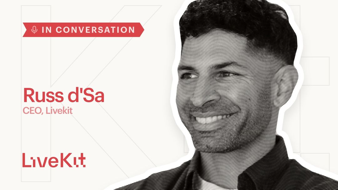 Building the Nervous System for AI with LiveKit CEO Russ d'Sa