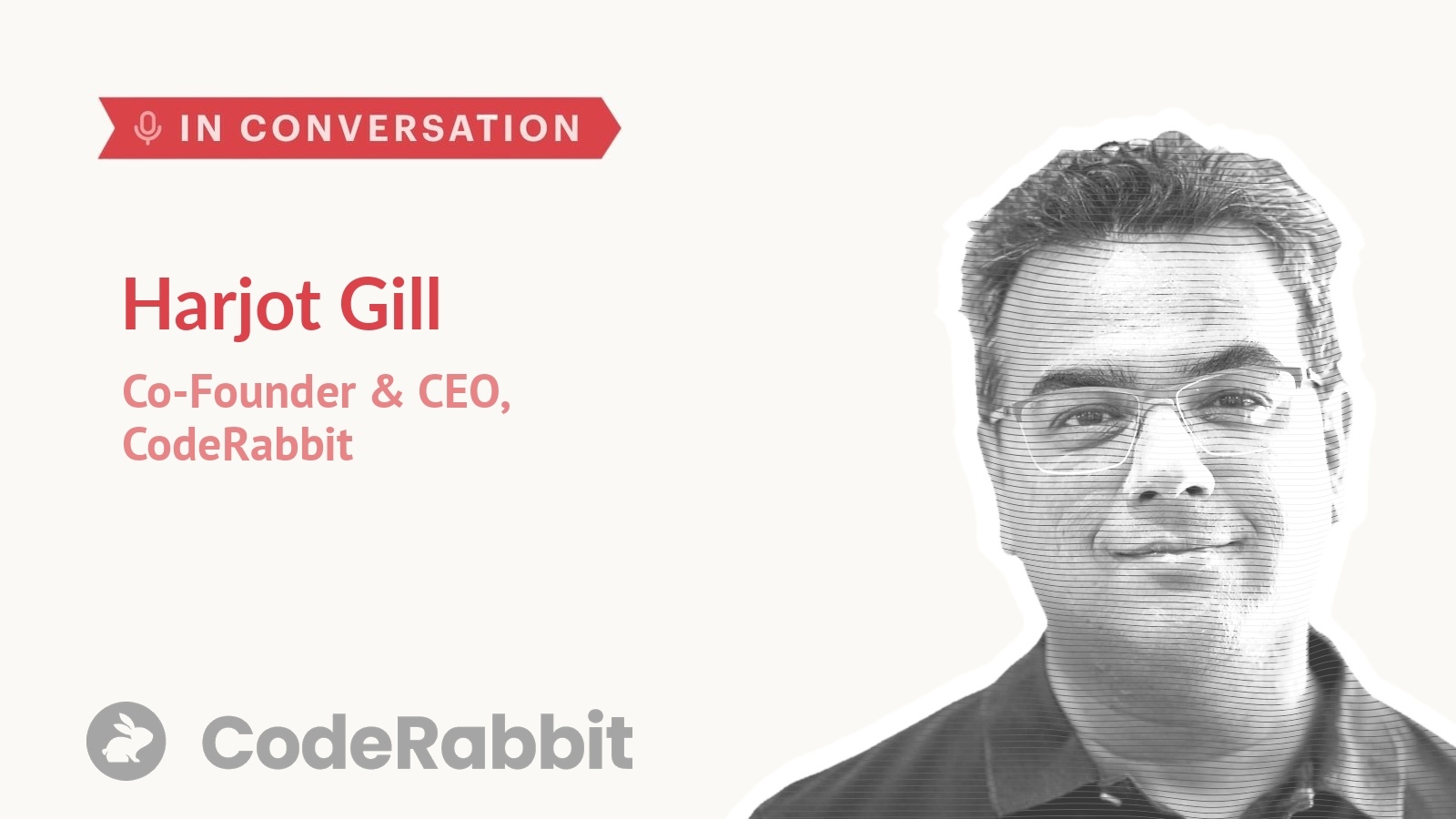 Harjot Gill, co-founder and CEO of CodeRabbit, in conversation with Auren Hoffman