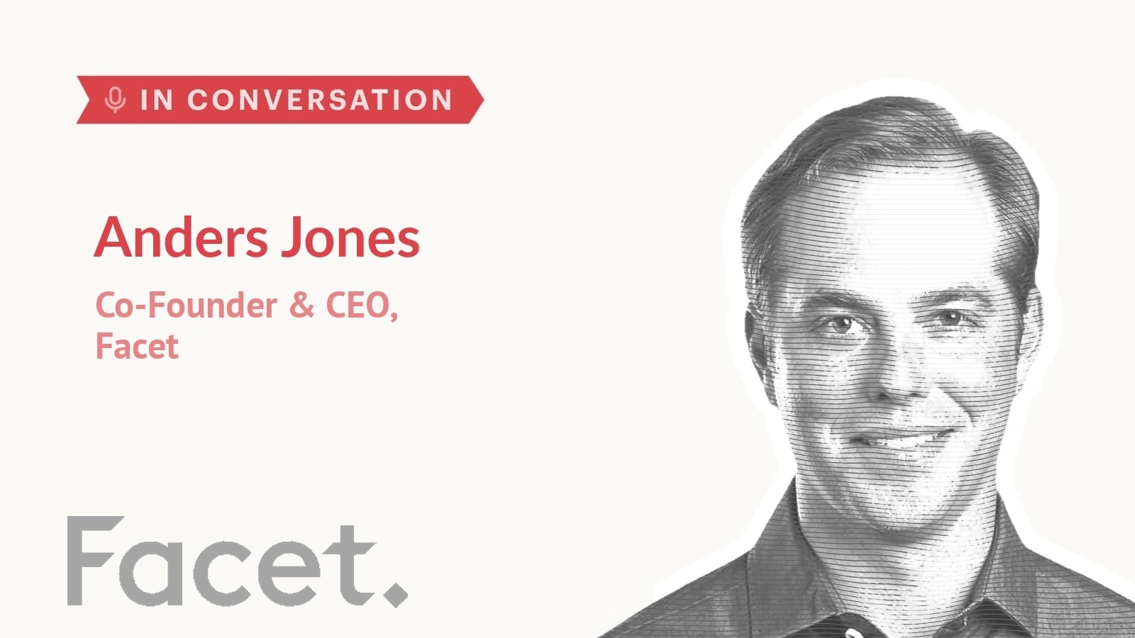 Anders Jones, CEO and Co-Founder of Facet, in conversation with Auren Hoffman