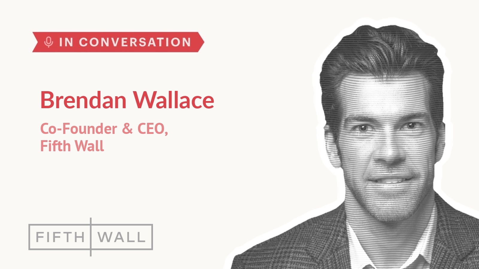 Brendan Wallace, Founder, CEO & CIO of Fifth Wall, in conversation with Auren Hoffman