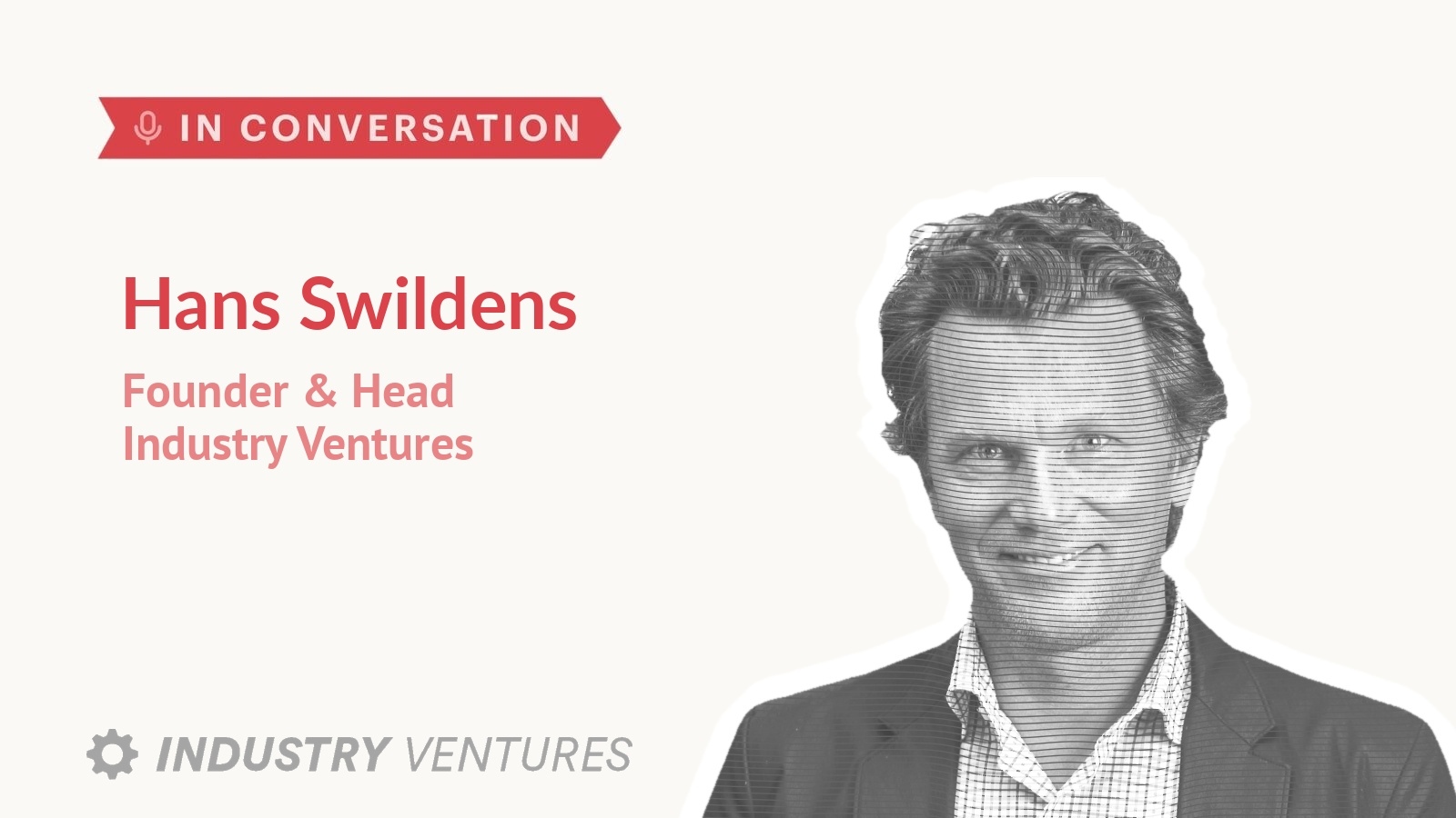 Hans Swildens, partner and Head of Industry Ventures at Goldman Sachs, in conversation with Auren Hoffman