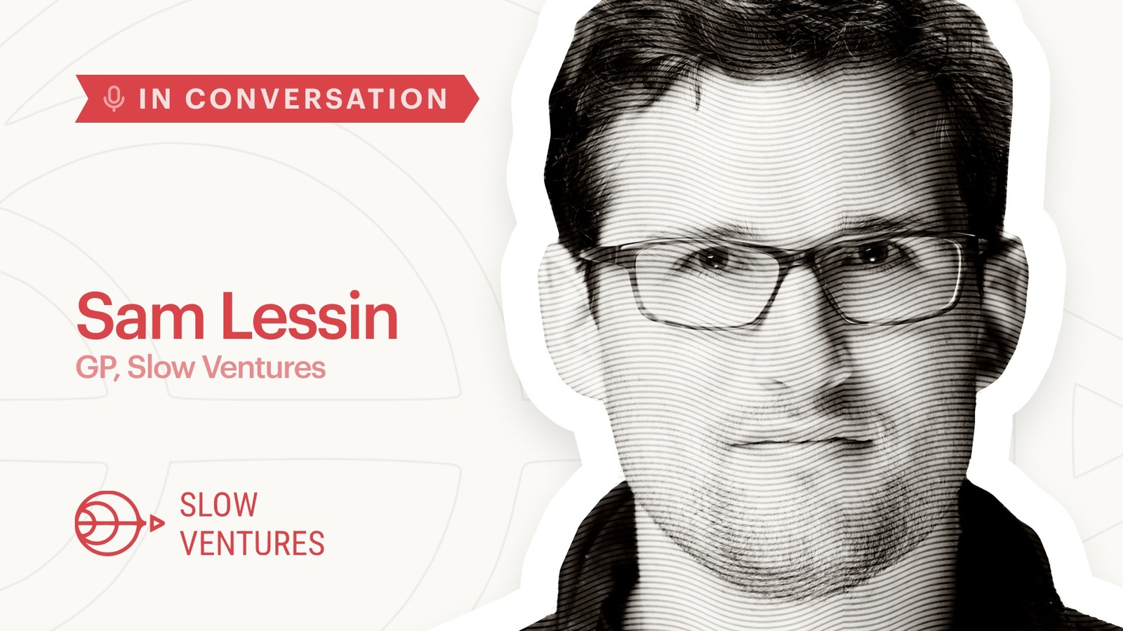 Insights from SlowVC's Sam Lessin: Navigating the Evolving Venture Landscape