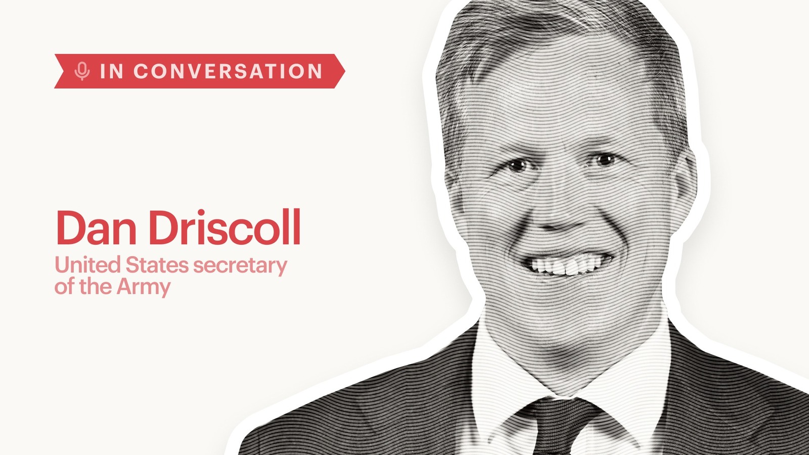 Secretary of the Army Dan Driscoll: Modernizing the Military