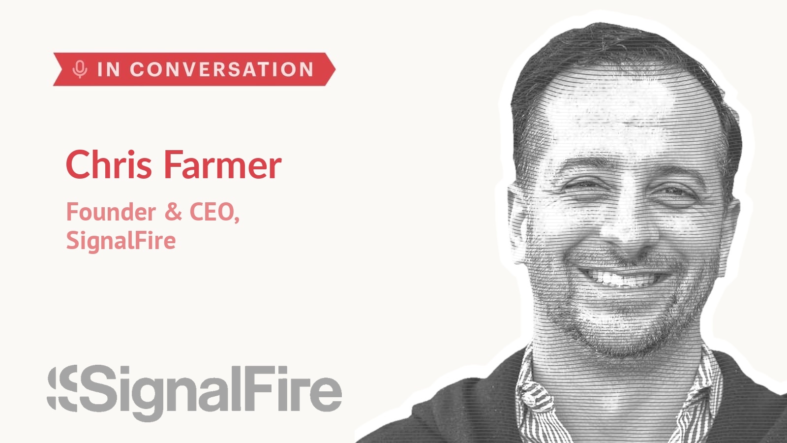 Chris Farmer, Founder and CEO at SignalFire, in conversation with Auren Hoffman