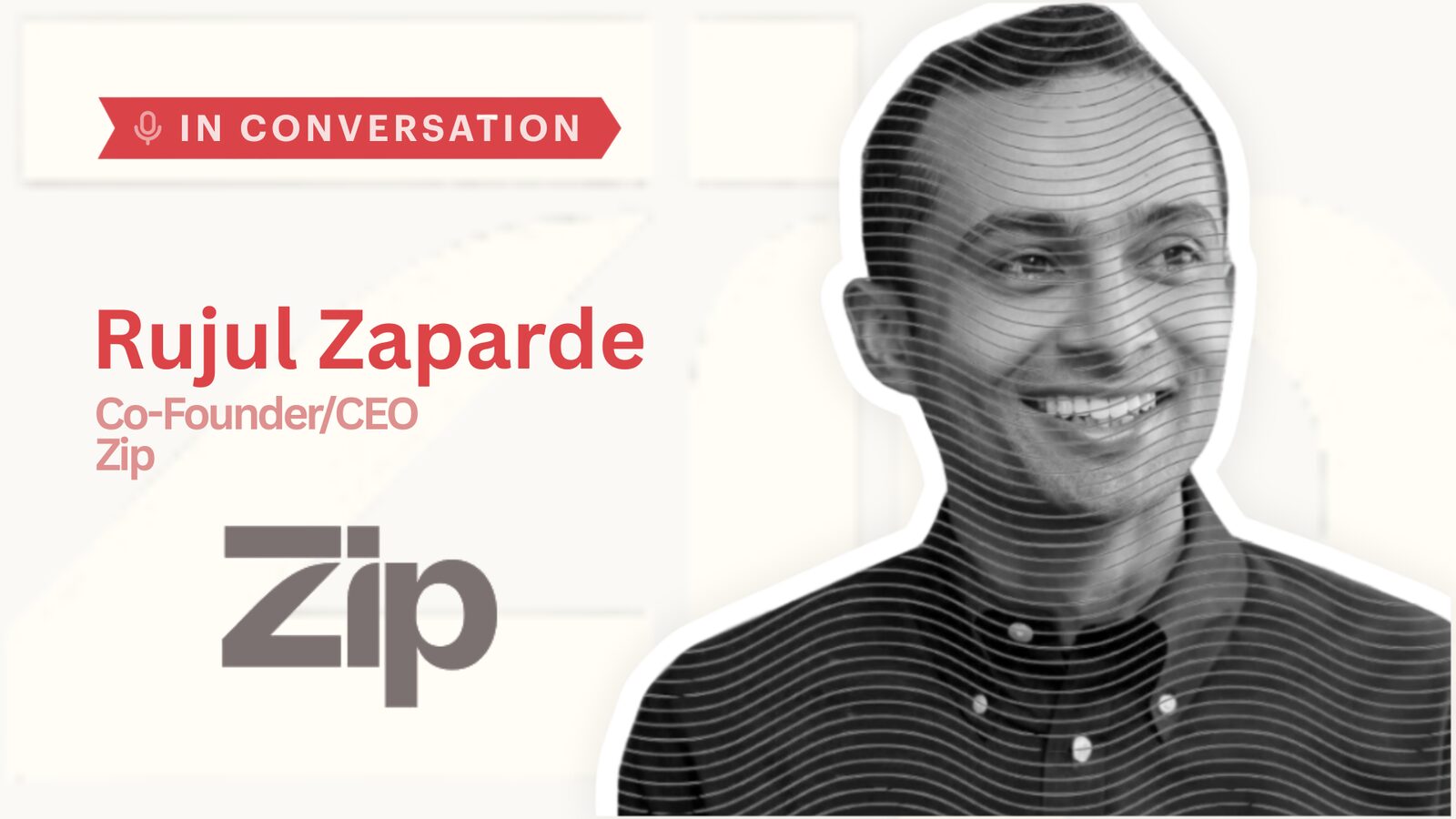 Zip CEO Rujul Zaparde on Enterprise Workflows, AI Agents, and Why Everyone Hates Procurement